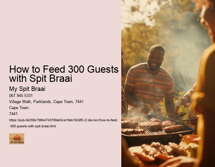 How to Feed 300 Guests with Spit Braai