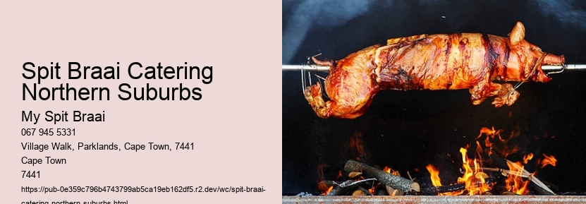 Spit Braai Catering Northern Suburbs